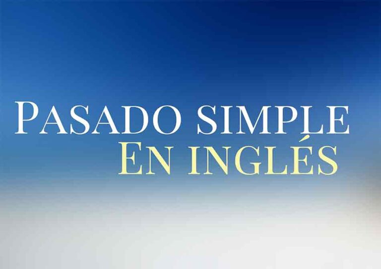 El Pasado Simple en Inglés: Definición, Uso y Ejemplos